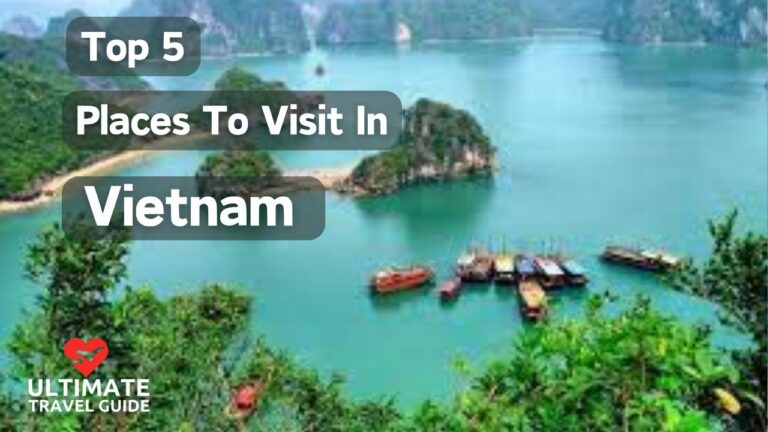 Top 5 Places to Visit in Vietnam | Ultimate Travel Guide