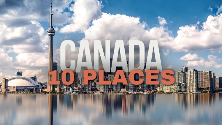 Top 10 Best Places To Visit In Canada