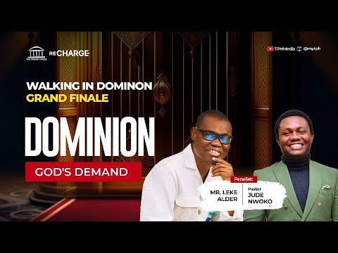 RECHARGE | DOMINION – GOD’S DEMAND | WITH MR LEKE ALDER & PASTOR JUDE NWOKO