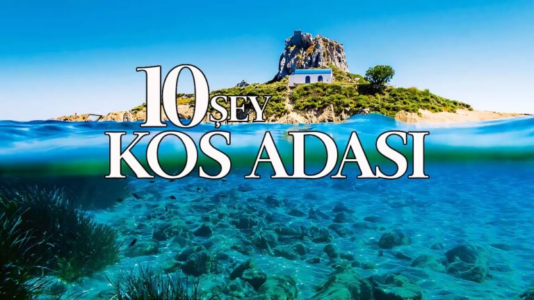 KOS ADASI’NDA YAPILACAK EN İYİ 10 ŞEY | YUNANİSTAN KAPIDA VİZE