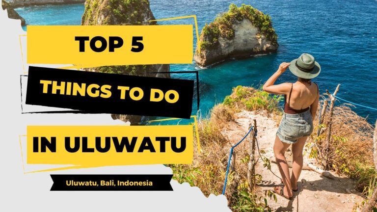 Ultimate Guide | Top 5 Things To Do In Uluwatu Bali