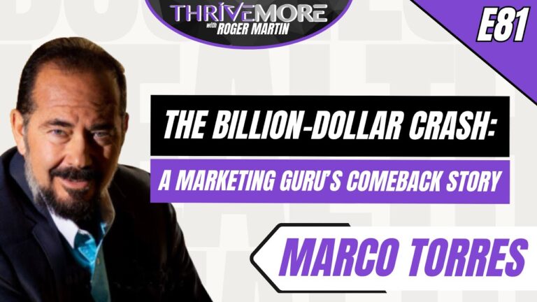 E81: Marco Torres: Unleash Your Business Growth with a No-Nonsense Marketing Strategy  | #ThriveMore