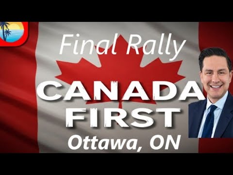 Pierre Poilievre Final Rally in Ottawa Ontario Rally For Change
