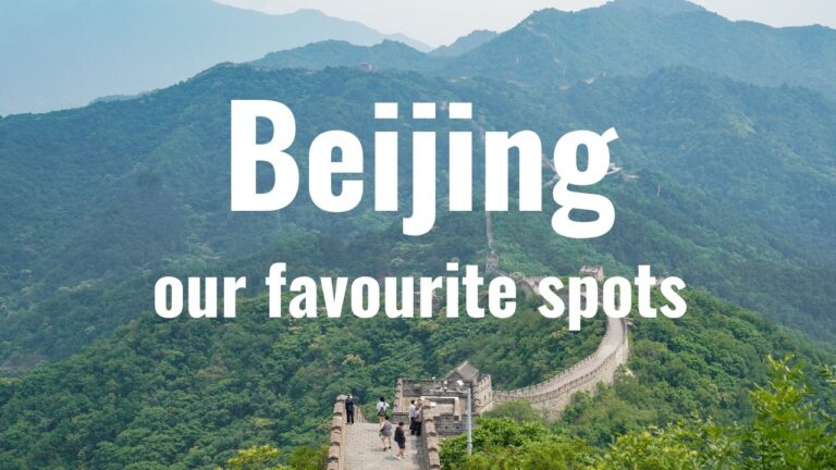 Exploring Beijing in the Summer – Our Favourite Spots